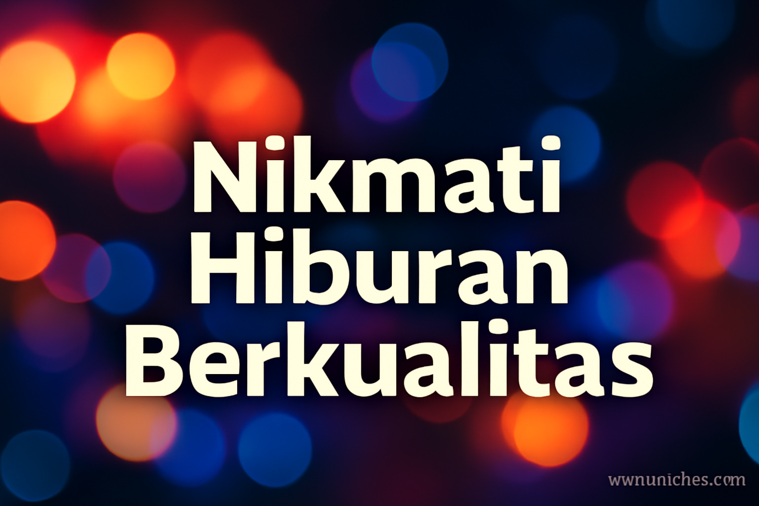 Nikmati Hiburan Berkualitas