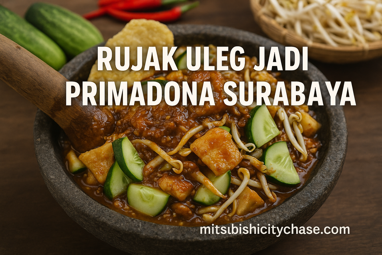 Rujak Uleg Jadi Primadona Surabaya 1 Rujak Uleg Jadi Primadona Surabaya