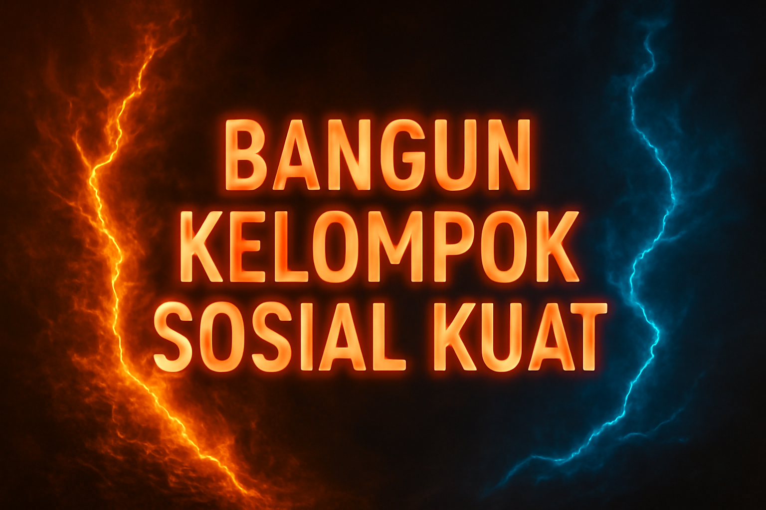 Bangun Kelompok Sosial Kuat